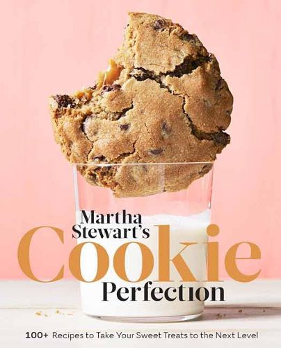 Cover image for Martha Stewart's Cookie Perfection: 100+ Recipes to Take Your Sweet Treats to the Next Level