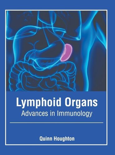 Cover image for Lymphoid Organs: Advances in Immunology