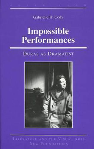 Impossible Performances: Duras as Dramatist