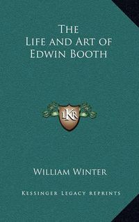 Cover image for The Life and Art of Edwin Booth