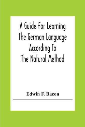 Cover image for A Guide For Learning The German Language According To The Natural Method