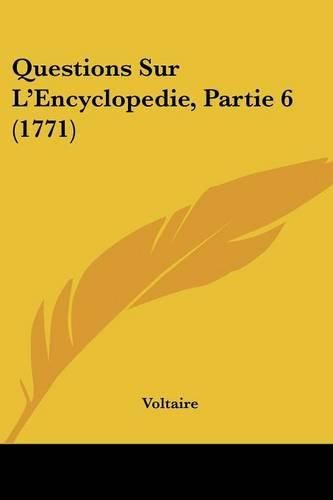 Cover image for Questions Sur L'Encyclopedie, Partie 6 (1771)