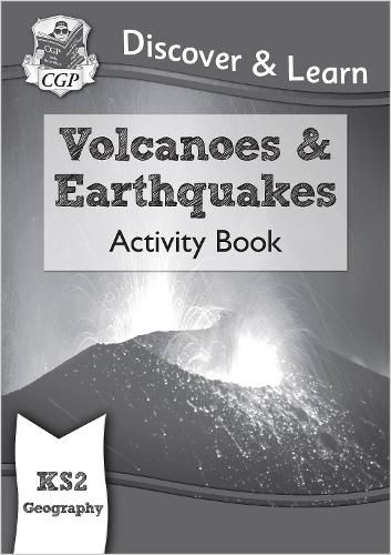 KS2 Discover & Learn: Geography - Volcanoes and Earthquakes Activity Book