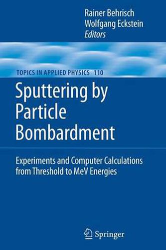 Cover image for Sputtering by Particle Bombardment: Experiments and Computer Calculations from Threshold to MeV Energies