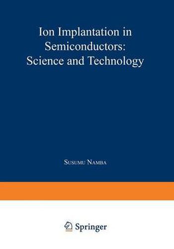 Cover image for Ion Implantation in Semiconductors: Science and Technology