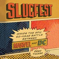 Cover image for Slugfest Lib/E: Inside the Epic, 50-Year Battle Between Marvel and DC