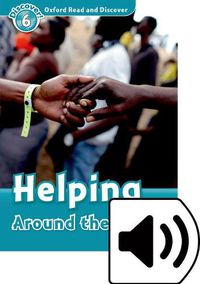 Cover image for Oxford Read and Discover: Level 6: Helping Around the World Audio Pack