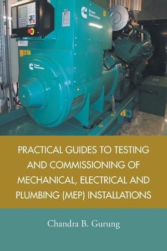 Cover image for Practical Guides to Testing and Commissioning of Mechanical, Electrical and Plumbing (Mep) Installations