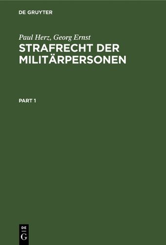 Cover image for Strafrecht Der Militarpersonen: Handbuch Der Wesentlichen Auf Militarpersonen Anwendbaren Materiellen Und Formellen Strafgesetze Mit Anmerkungen Und Sachregister