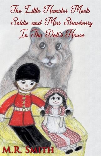 Cover image for The Little Hamster Meets Soldie and Miss Strawberry In The Doll's House