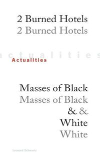 Cover image for Actualities: 2 Burned Hotels, Masses of Black & White