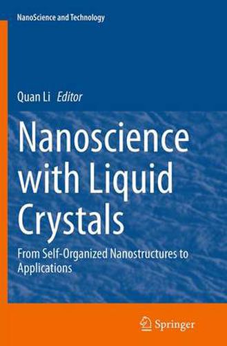 Cover image for Nanoscience with Liquid Crystals: From Self-Organized Nanostructures to Applications