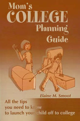 Cover image for Mom's College Planning Guide: All the Tips You Need to Know to Launch Your Child Off to College