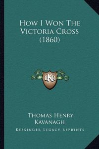 Cover image for How I Won the Victoria Cross (1860)