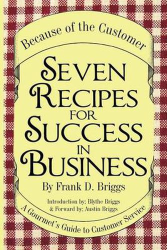 Cover image for Seven Recipes for Success in Business: A Gourmet's Guide to Customer Service