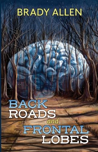 Cover image for Back Roads & Frontal Lobes