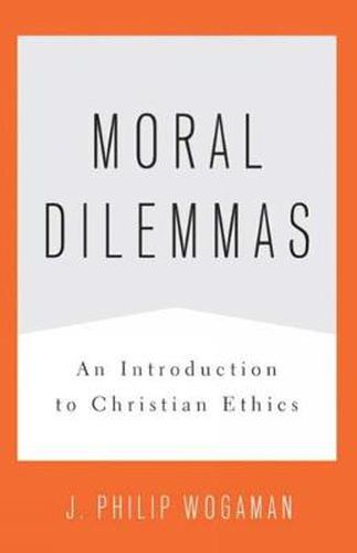 Cover image for Moral Dilemmas: An Introduction to Christian Ethics