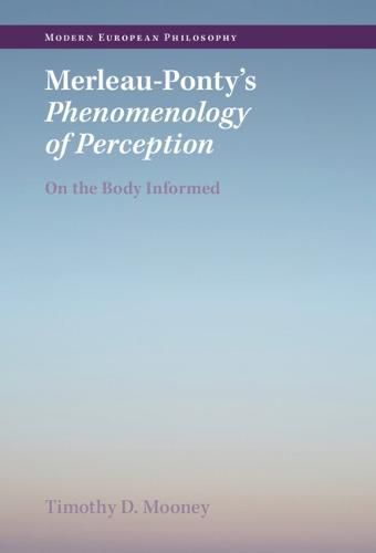 Merleau-Ponty's Phenomenology of Perception: On the Body Informed