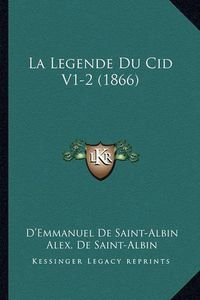 Cover image for La Legende Du Cid V1-2 (1866)