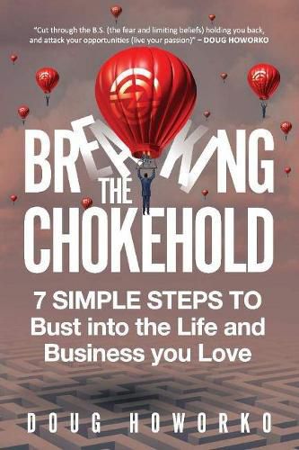 Cover image for Breaking the Chokehold: 7 Simple Steps to Bust Into the Life and Business You Love
