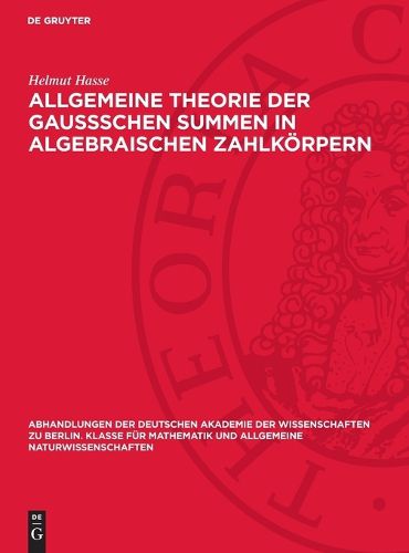 Cover image for Allgemeine Theorie Der Gaussschen Summen in Algebraischen Zahlkoerpern