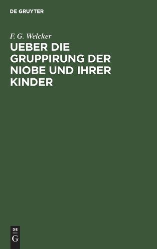 Cover image for Ueber Die Gruppirung Der Niobe Und Ihrer Kinder