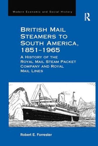 Cover image for British Mail Steamers to South America, 1851-1965: A History of the Royal Mail Steam Packet Company and Royal Mail Lines