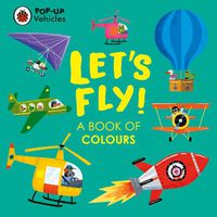 Cover image for Pop-Up Vehicles: Let's Fly!