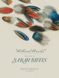 Cover image for Without Hands: The Art of Sarah Biffin