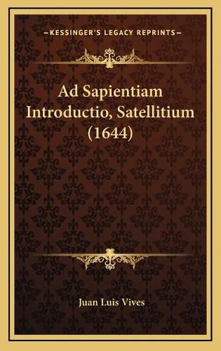 Ad Sapientiam Introductio, Satellitium (1644)