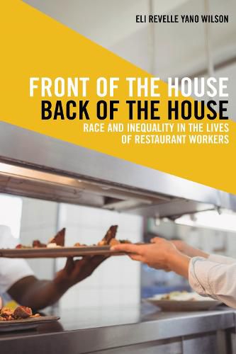 Cover image for Front of the House, Back of the House: Race and Inequality in the Lives of Restaurant Workers