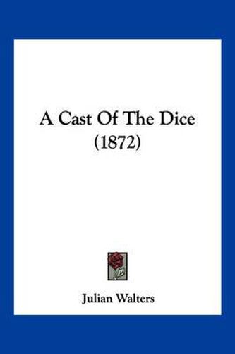 Cover image for A Cast of the Dice (1872)