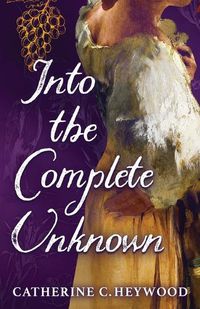 Cover image for Into the Complete Unknown