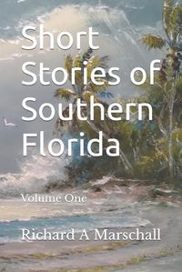 Cover image for Short Stories of Southern Florida