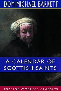 Cover image for A Calendar of Scottish Saints (Esprios Classics)