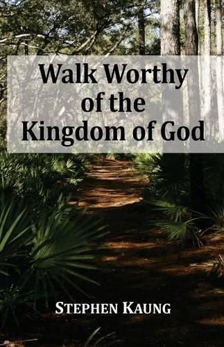 Walk Worthy of the Kingdom of God