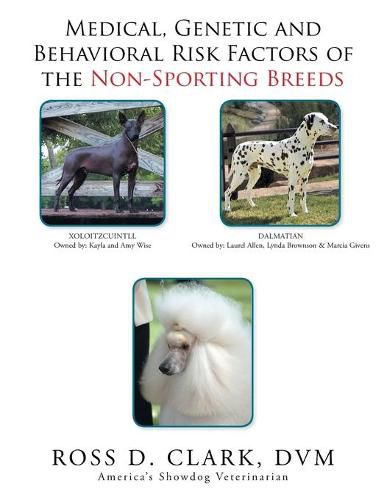 Medical, Genetic and Behavioral Risk Factors of the Non-Sporting Breeds