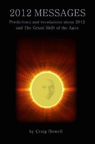 Cover image for 2012 Messages: Predictions and Revelations About 2012 and the Grand Shift of the Ages