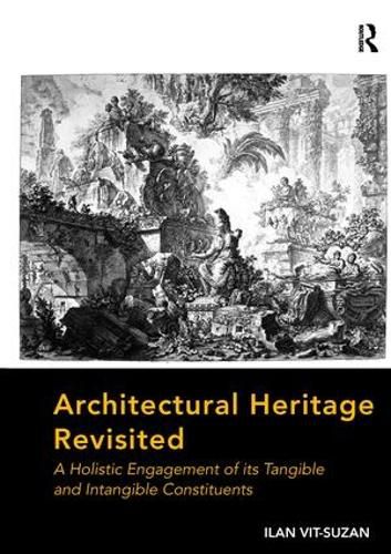 Cover image for Architectural Heritage Revisited: A Holistic Engagement of its Tangible and Intangible Constituents