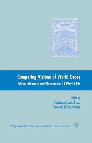 Cover image for Competing Visions of World Order: Global Moments and Movements, 1880s-1930s