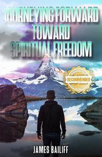 Cover image for Journeying Forward Toward Spiritual Freedom