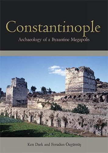 Cover image for Constantinople: Archaeology of a Byzantine Megapolis