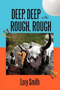 Cover image for Deep, Deep in the Rough, Rough