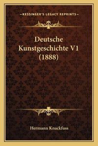 Cover image for Deutsche Kunstgeschichte V1 (1888)