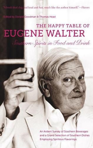 The Happy Table of Eugene Walter: Southern Spirits in Food and Drink