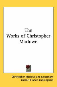 Cover image for The Works of Christopher Marlowe