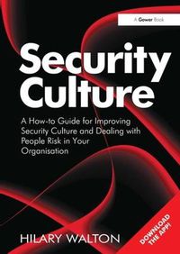 Cover image for Security Culture: A How-to Guide for Improving Security Culture and Dealing with People Risk in Your Organisation