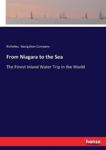Cover image for From Niagara to the Sea: The Finest Inland Water Trip in the World