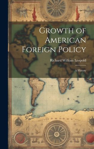 Cover image for Growth of American Foreign Policy