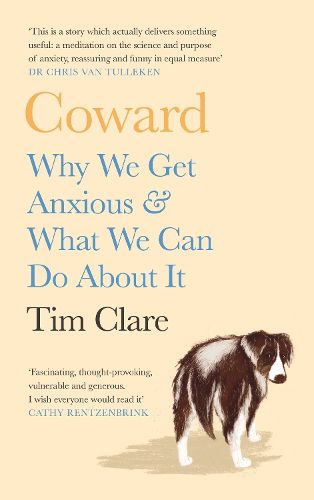 Cover image for Coward: Why We Get Anxious & What We Can Do About It